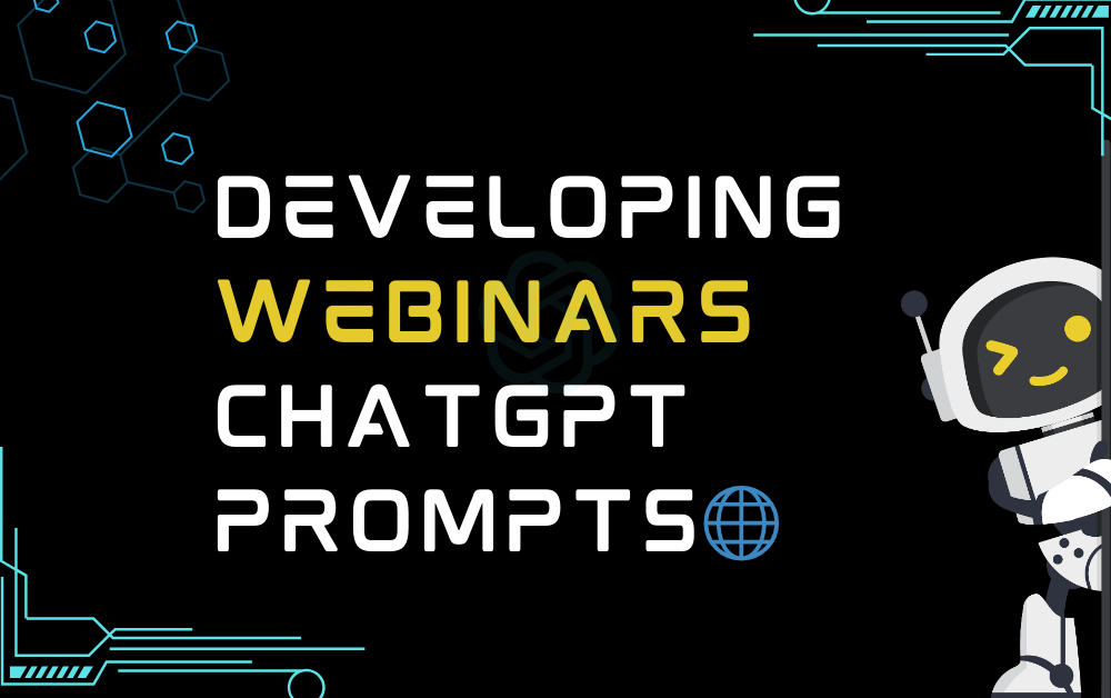 🌐Developing webinars ChatGPT Prompts