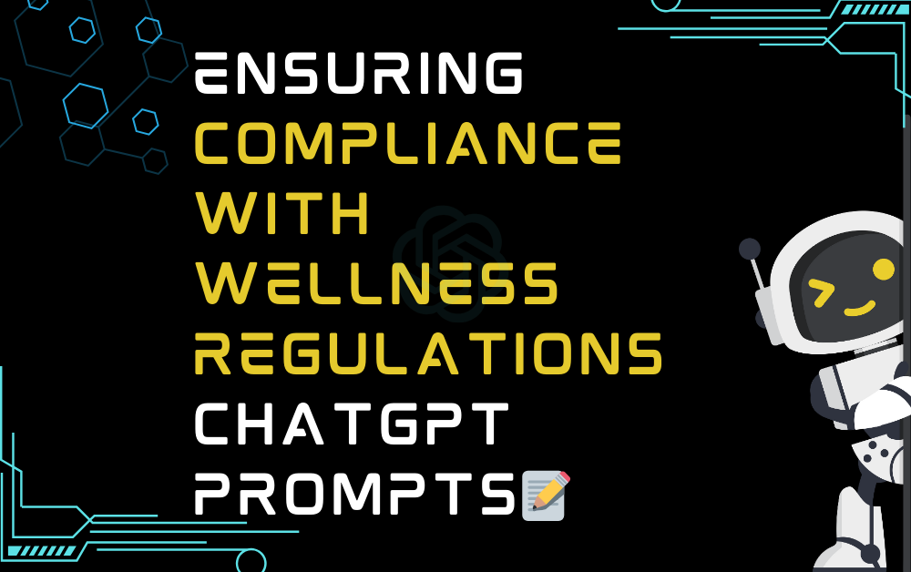 📝Ensuring compliance with wellness regulations ChatGPT Prompts