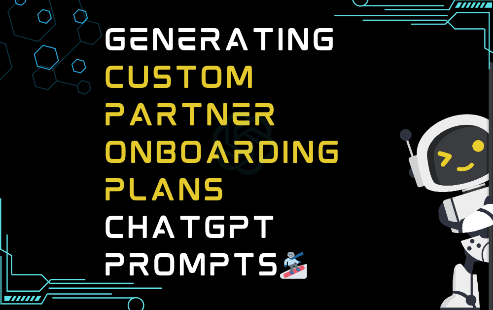 🏂🏻Generating custom partner onboarding plans ChatGPT Prompts