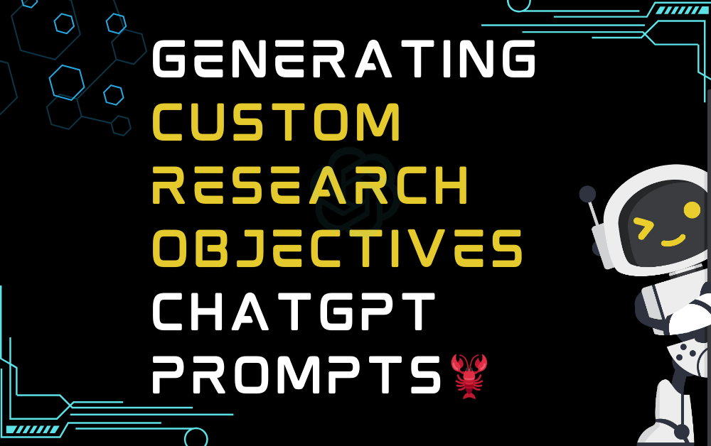 Generating custom research objectives ChatGPT Prompts