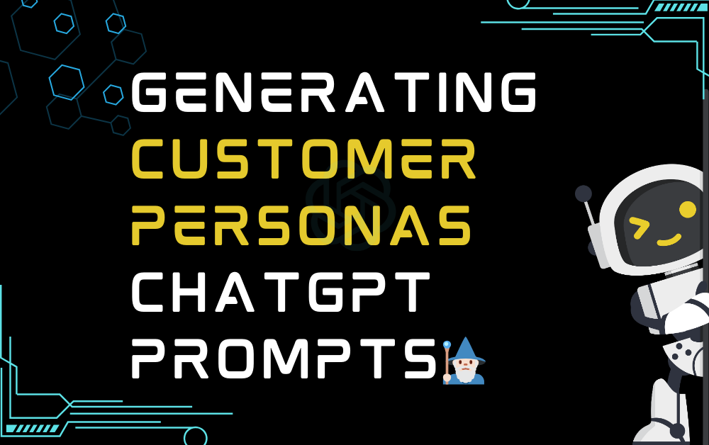 🧙🏻‍♂️Generating customer personas ChatGPT Prompts
