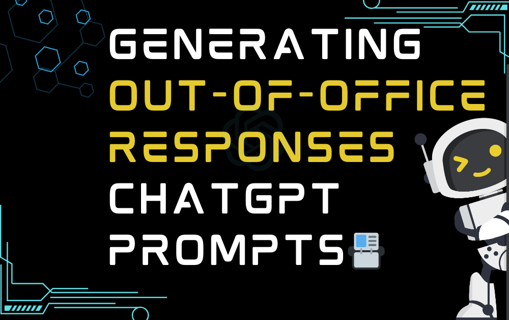 📇Generating out-of-office responses ChatGPT Prompts
