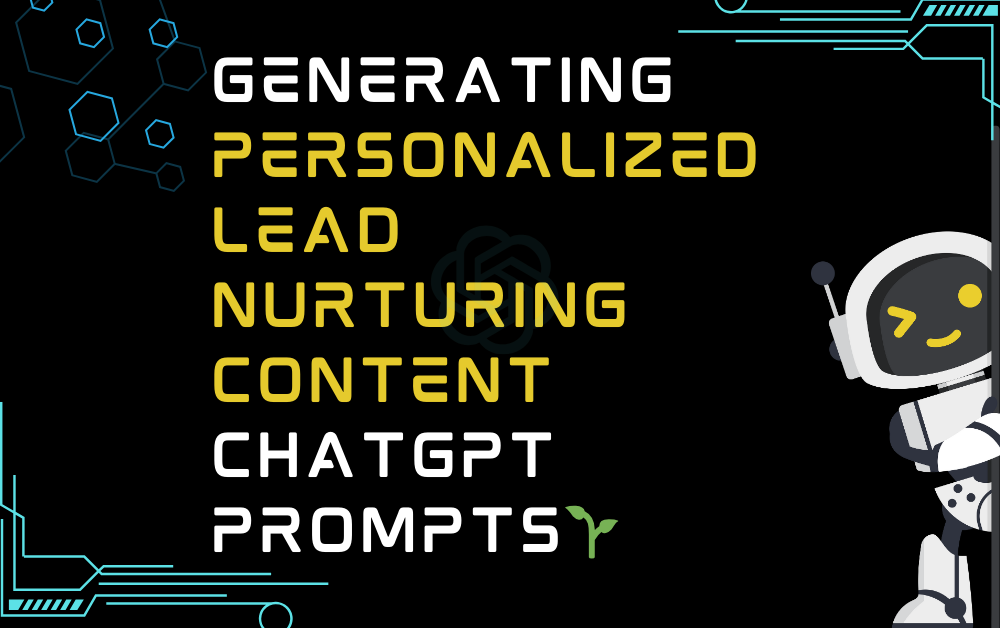 🌱Generating personalized lead nurturing content ChatGPT Prompts