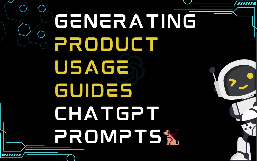🐕‍🦺Generating product usage guides ChatGPT Prompts
