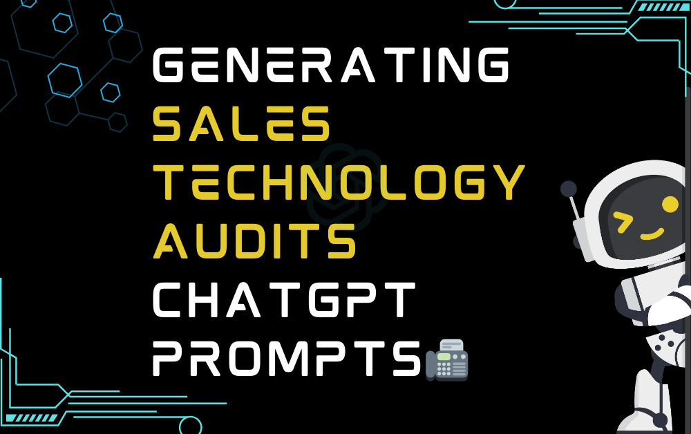 Generating sales technology audits ChatGPT Prompts