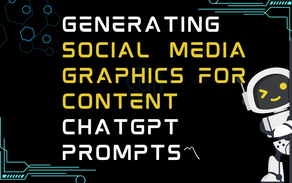 〽️Generating social media graphics for content ChatGPT Prompts