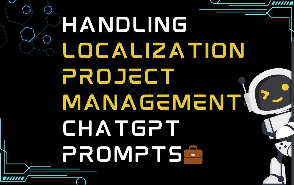 Handling localization project management ChatGPT Prompts