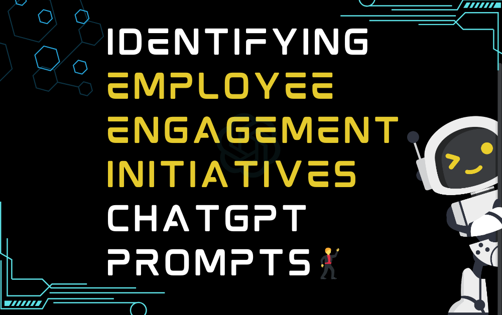 Identifying employee engagement initiatives ChatGPT Prompts