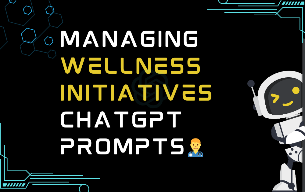 👨‍⚕️Managing wellness initiatives ChatGPT Prompts