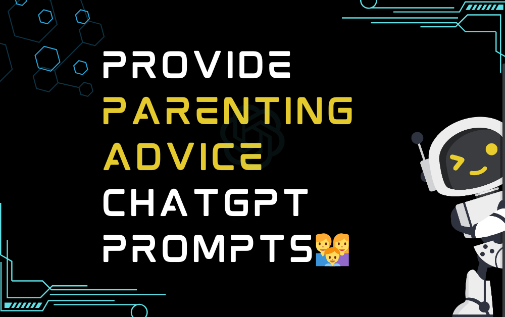 Provide parenting advice ChatGPT Prompts