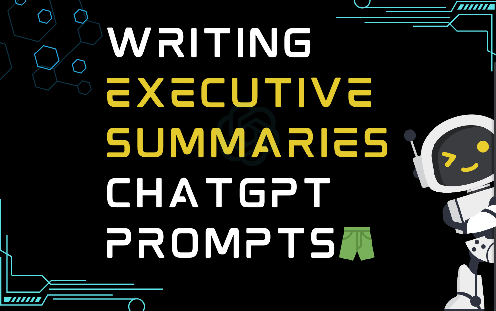 🩳Writing executive summaries ChatGPT Prompts