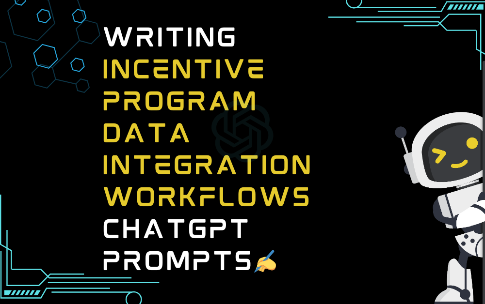 ✍️Writing incentive program data integration workflows ChatGPT Prompts