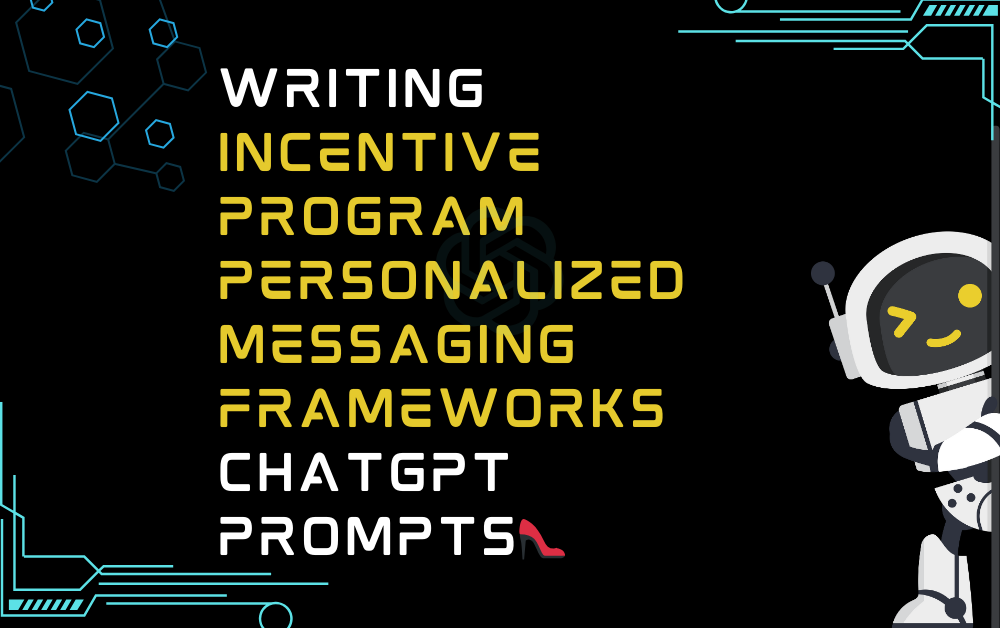 👠Writing incentive program personalized messaging frameworks ChatGPT Prompts