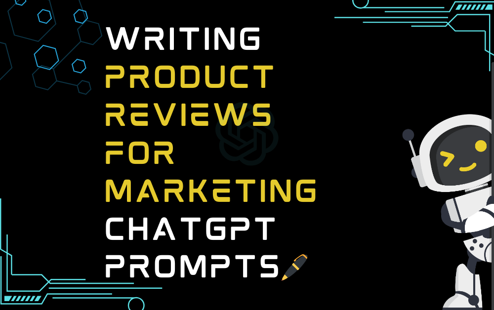 🖊️Writing product reviews for marketing ChatGPT Prompts