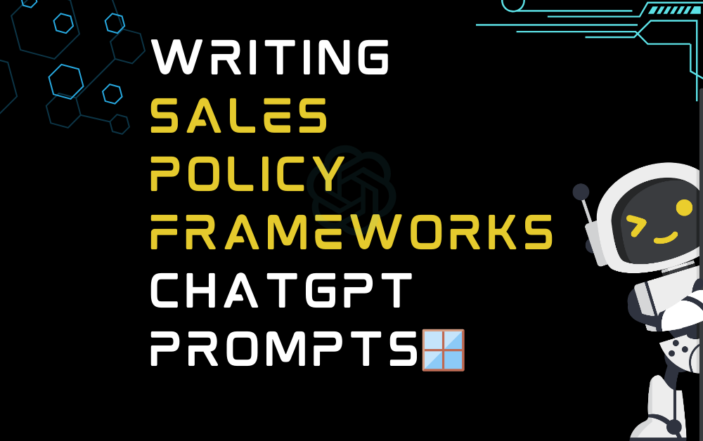 🪟Writing sales policy frameworks ChatGPT Prompts