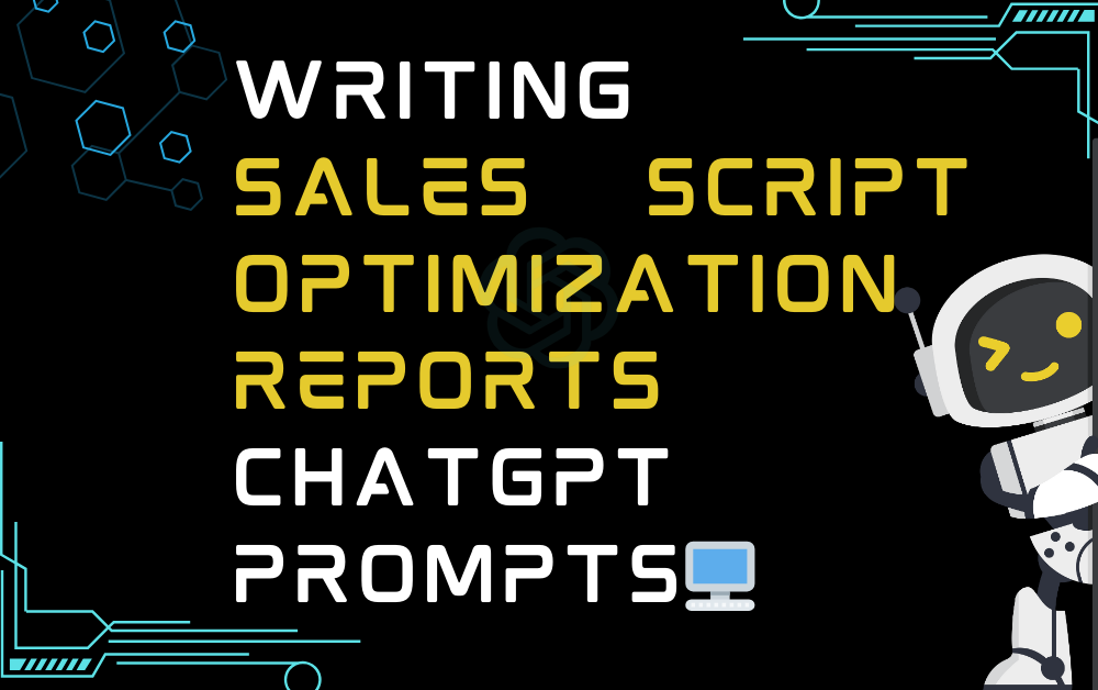 🖥️Writing sales script optimization reports ChatGPT Prompts