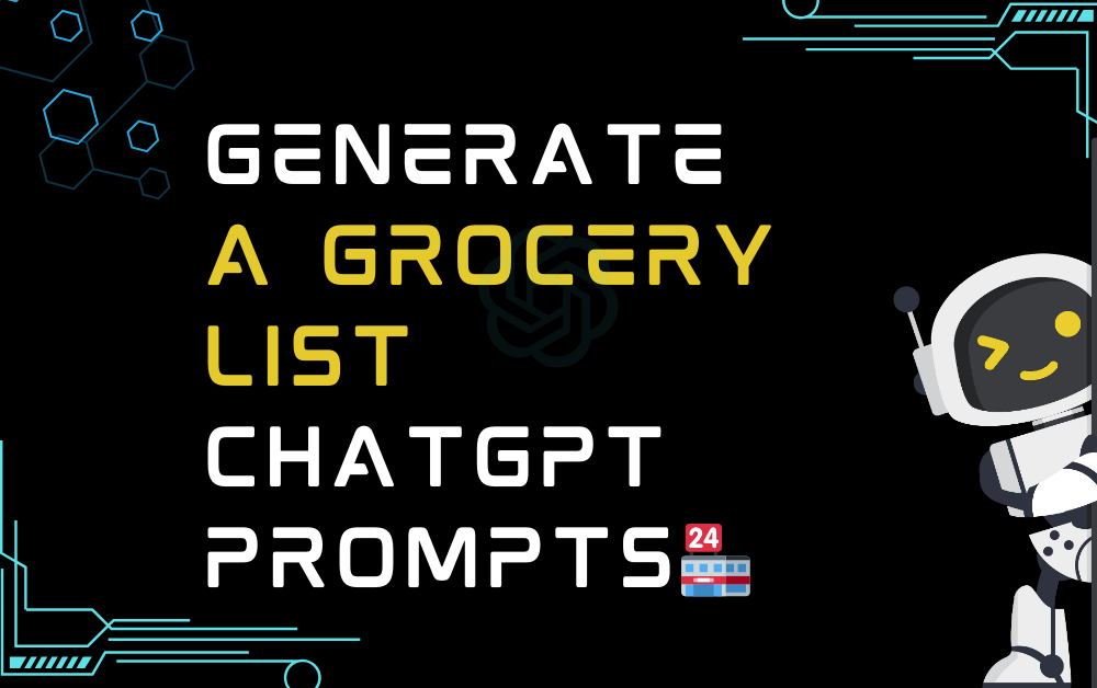 Generate a grocery list ChatGPT Prompts