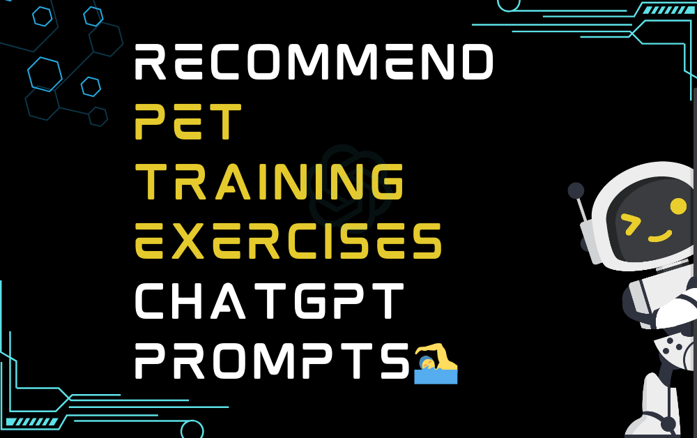 🏊‍♂️Recommend pet training exercises ChatGPT Prompts