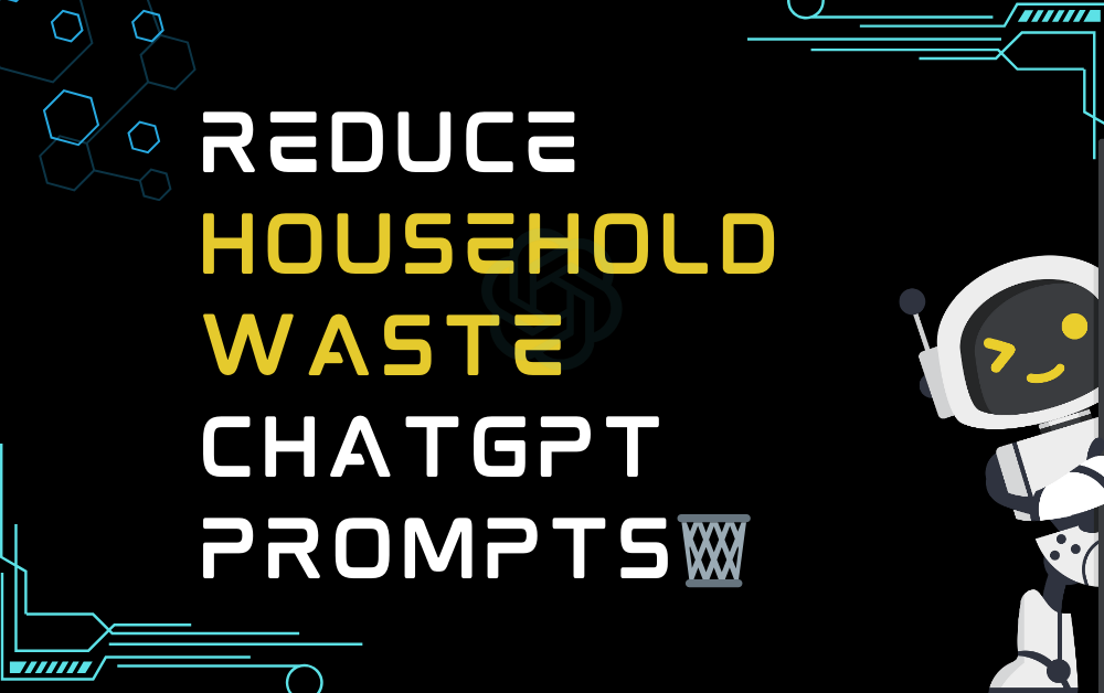 🗑️Reduce household waste ChatGPT Prompts