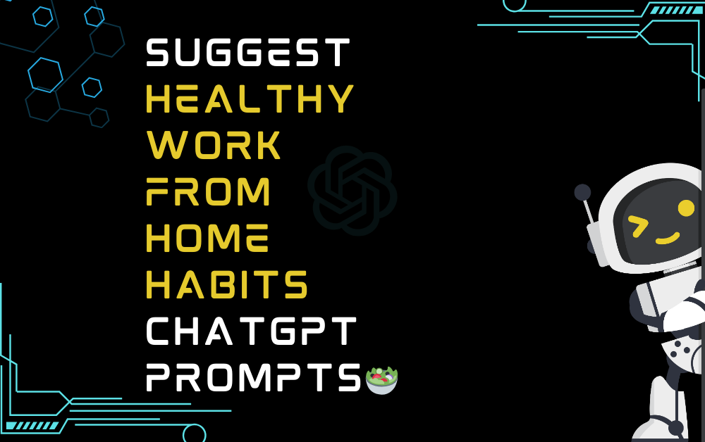 🥗Suggest healthy work from home habits ChatGPT Prompts