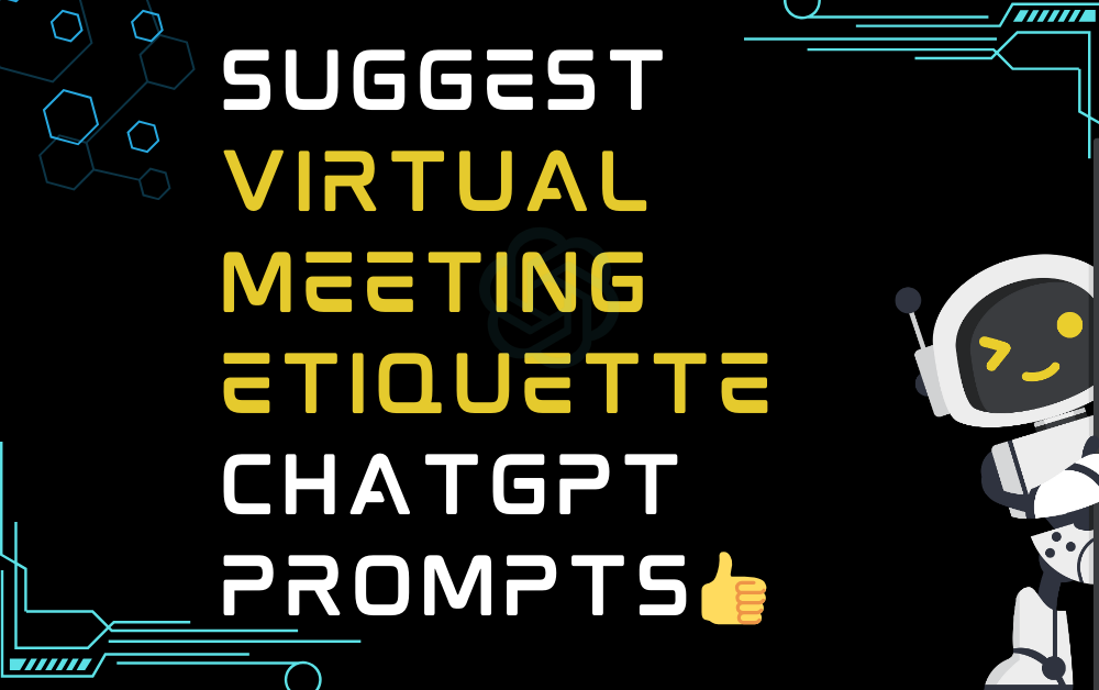 👍Suggest virtual meeting etiquette ChatGPT Prompts