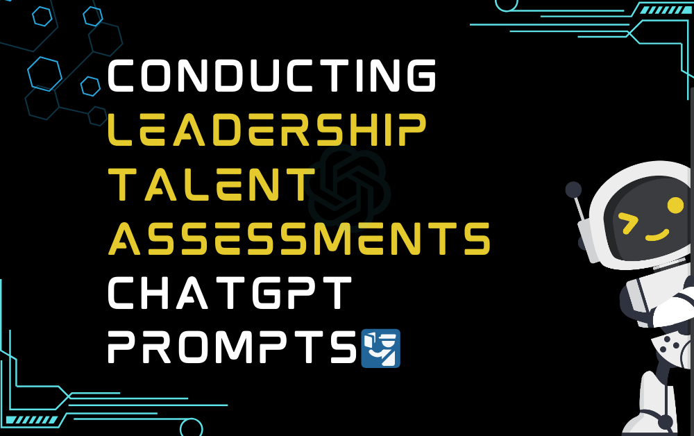 🛂Conducting leadership talent assessments ChatGPT Prompts