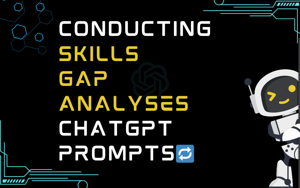 🔁Conducting skills gap analyses ChatGPT Prompts