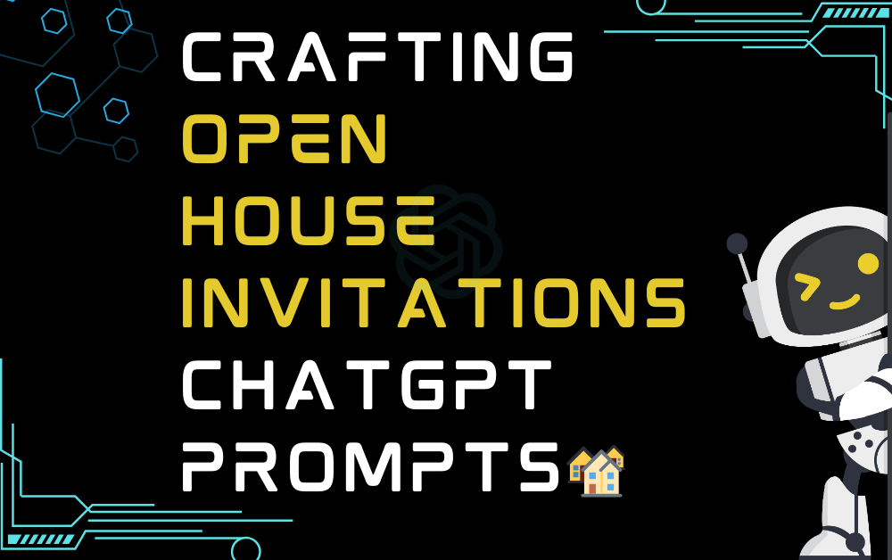 Crafting open house invitations ChatGPT Prompts