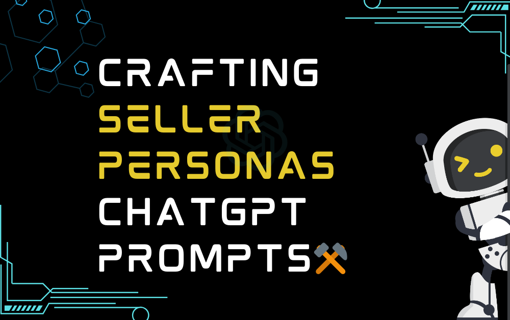 Crafting seller personas ChatGPT Prompts