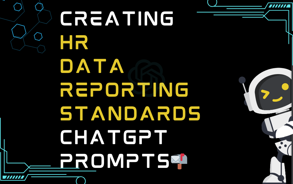 📬Creating HR data reporting standards ChatGPT Prompts