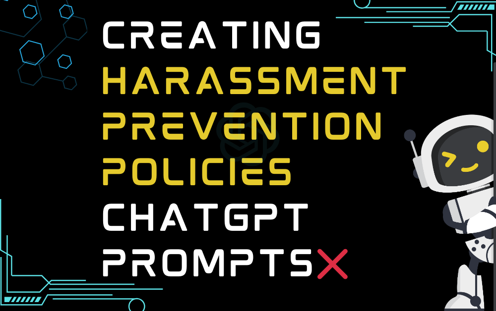 ❌Creating harassment prevention policies ChatGPT Prompts