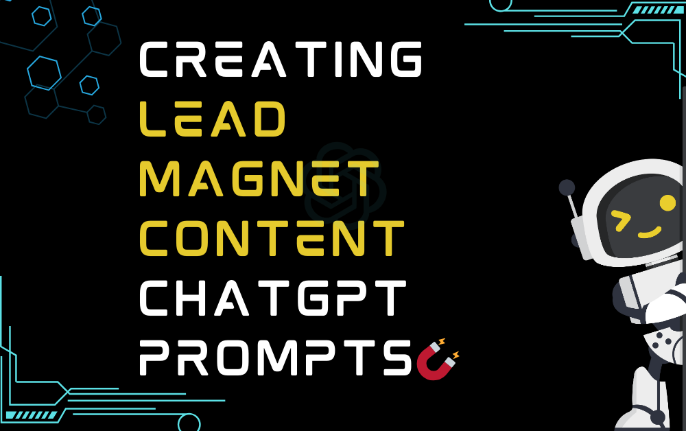 Creating lead magnet content ChatGPT Prompts