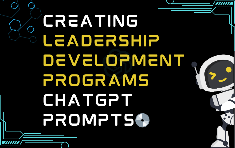 💿Creating leadership development programs ChatGPT Prompts
