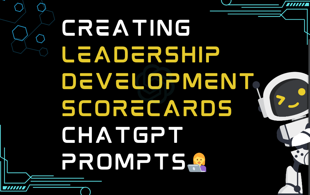 👩‍💻Creating leadership development scorecards ChatGPT Prompts