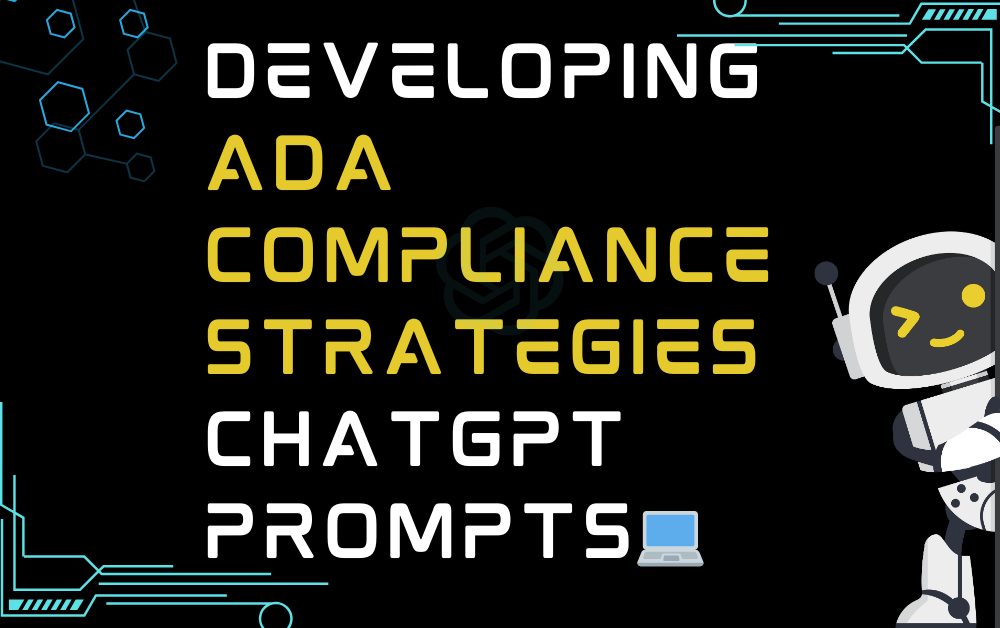 💻Developing ADA compliance strategies ChatGPT Prompts