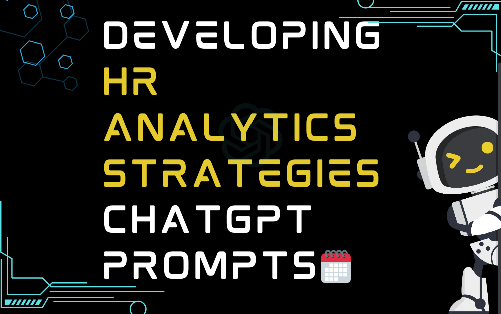 🗓️Developing HR analytics strategies ChatGPT Prompts