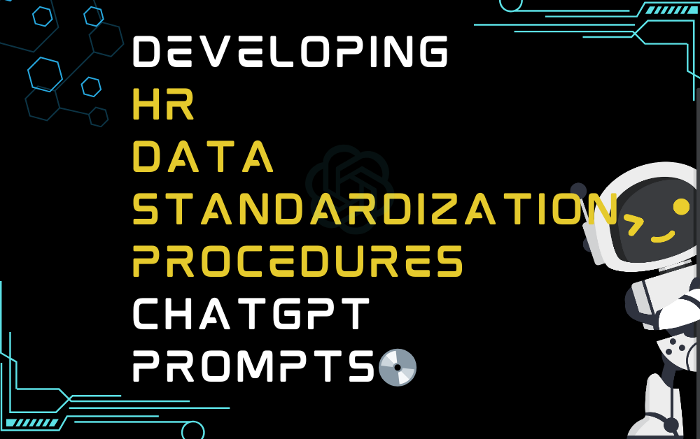 Developing HR data standardization procedures ChatGPT Prompts