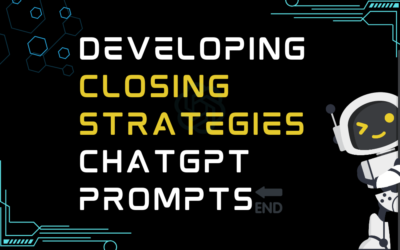 🔚Developing closing strategies ChatGPT Prompts