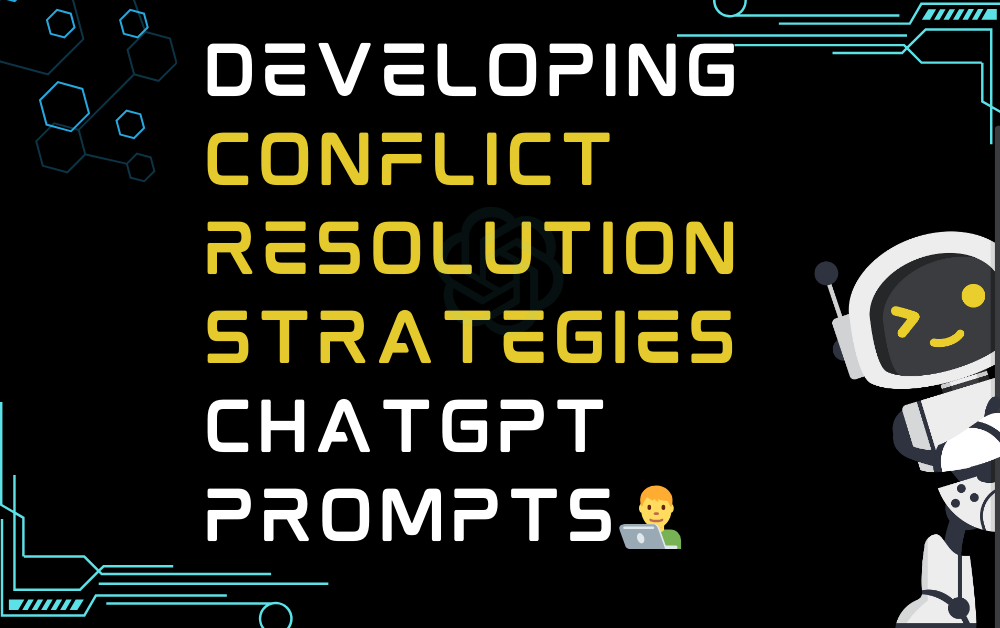 👨‍💻Developing conflict resolution strategies ChatGPT Prompts