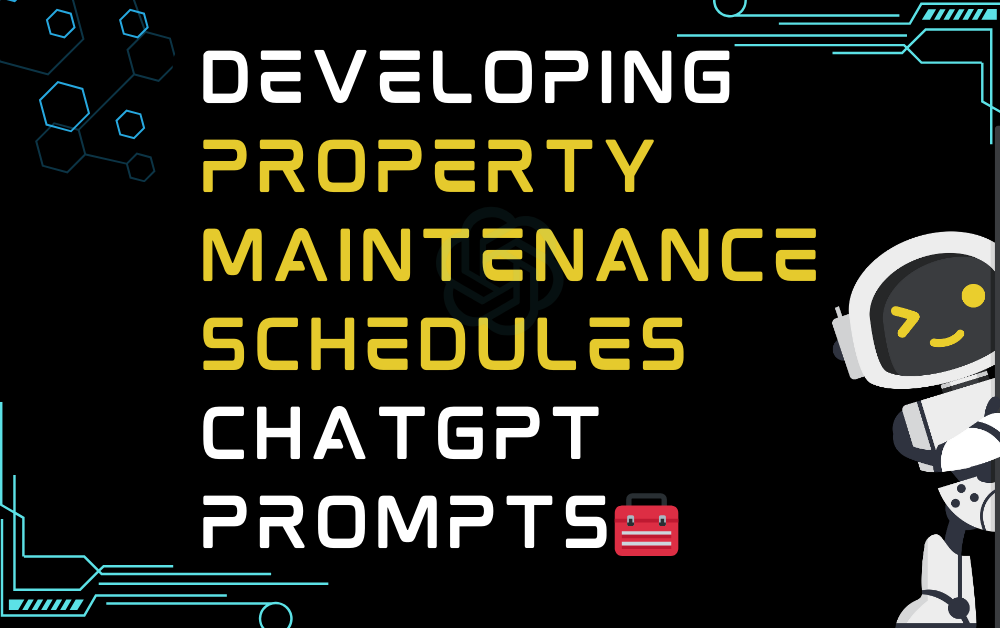 Developing property maintenance schedules ChatGPT Prompts