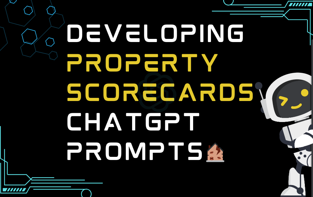 Developing property scorecards ChatGPT Prompts