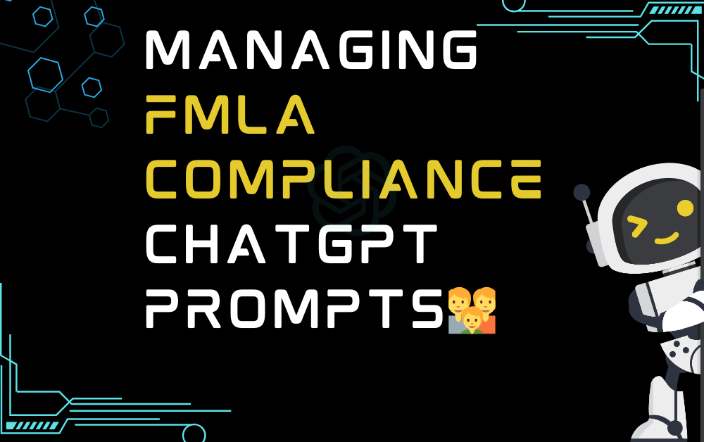 Managing FMLA compliance ChatGPT Prompts