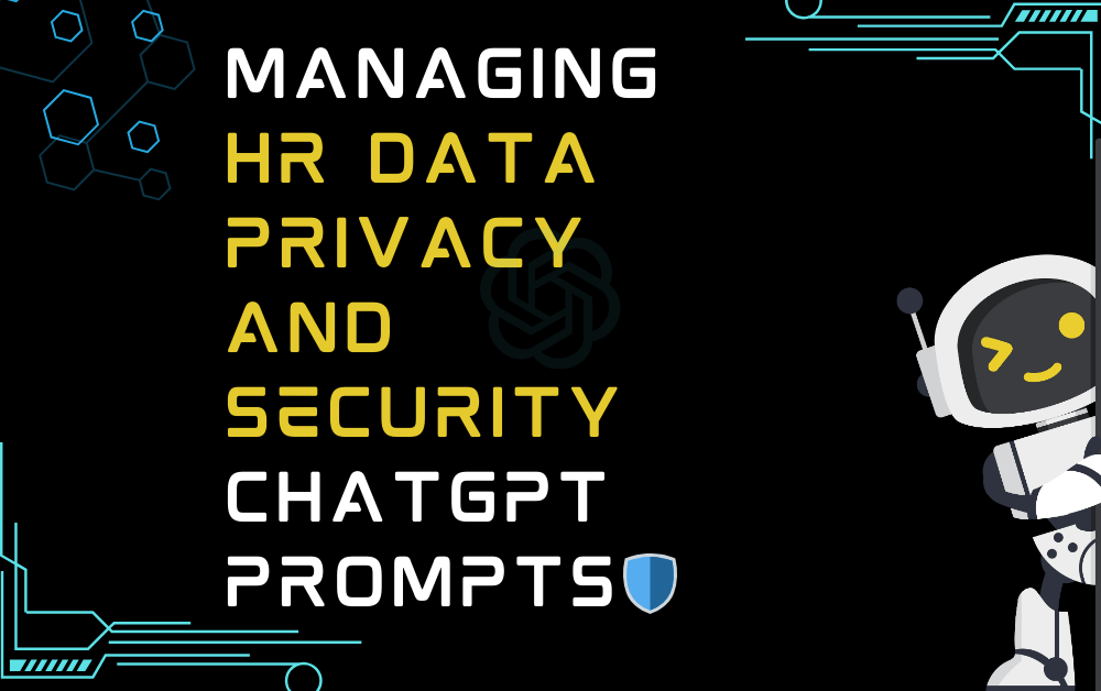 Managing HR data privacy and security ChatGPT Prompts