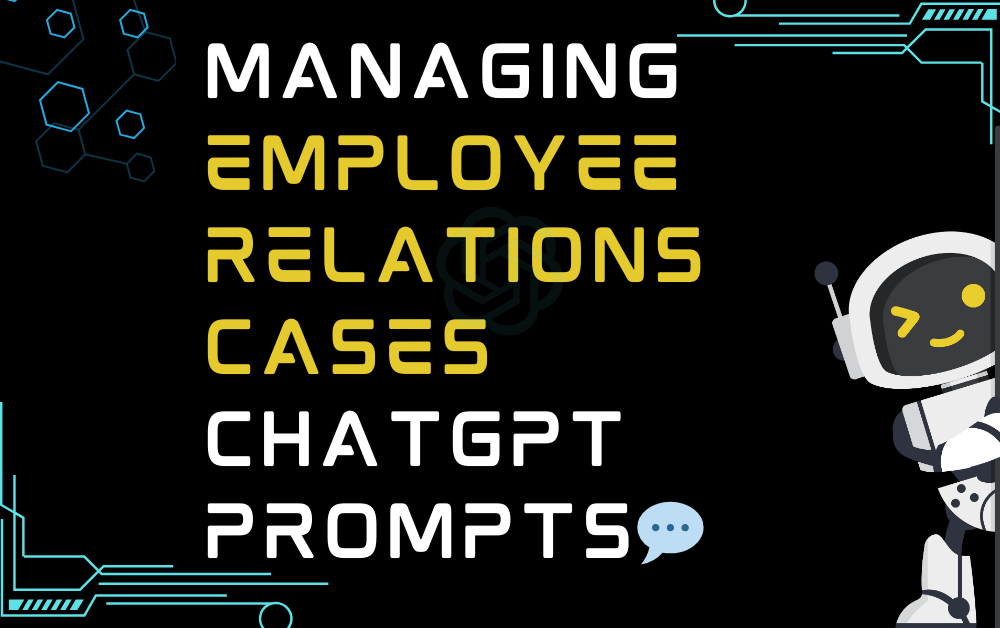 💬Managing employee relations cases ChatGPT Prompts