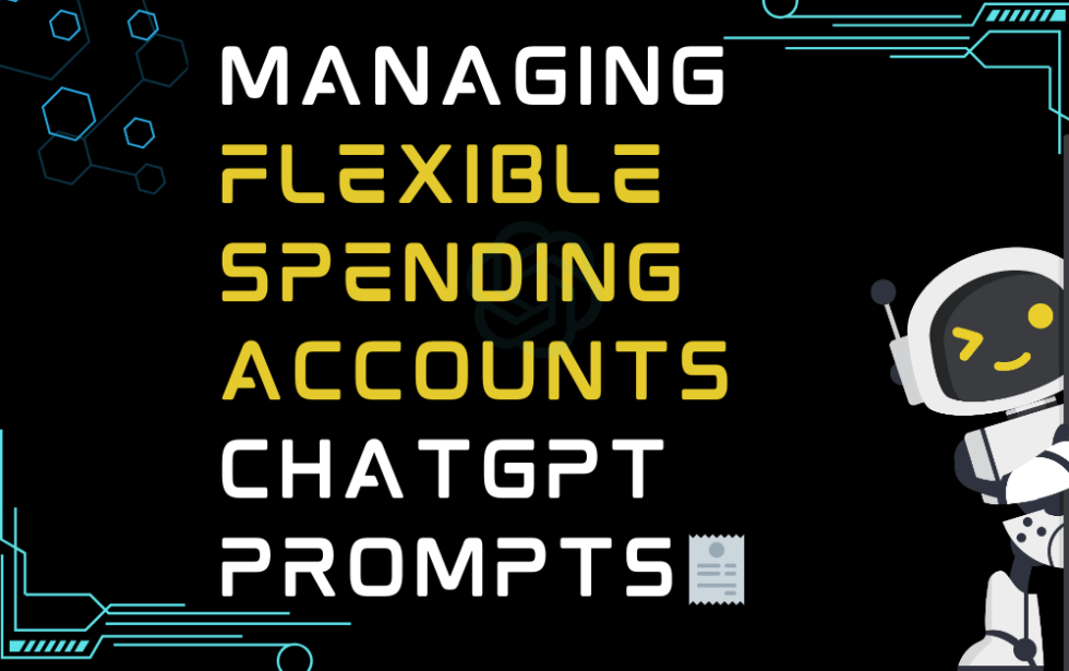 🧾Managing flexible spending accounts ChatGPT Prompts Pro AI Prompt