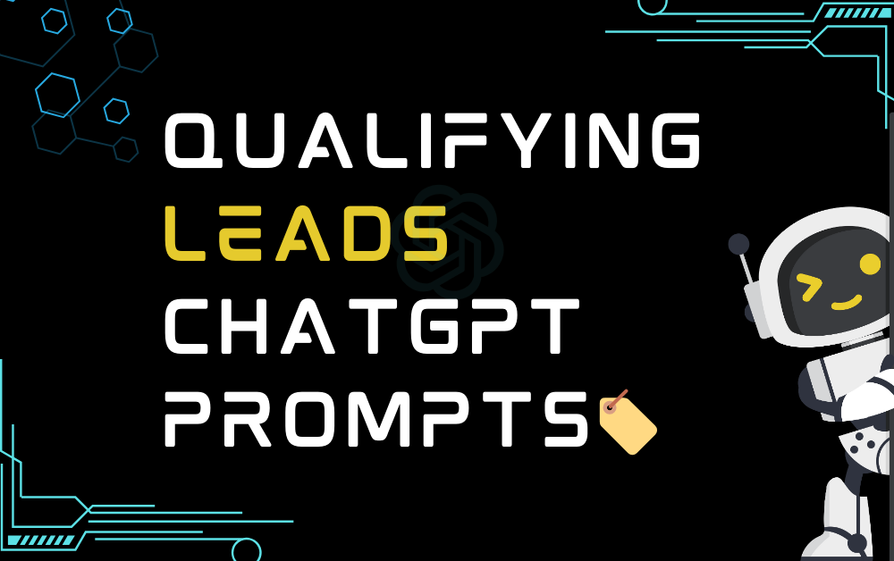 Qualifying leads ChatGPT Prompts