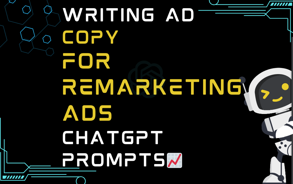 Writing ad copy for remarketing ads ChatGPT Prompts