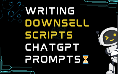 ⏳Writing downsell scripts ChatGPT Prompts