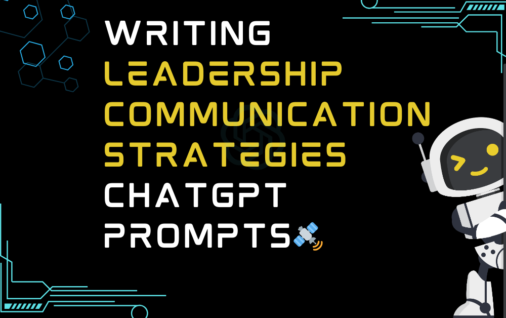 🛰️Writing leadership communication strategies ChatGPT Prompts
