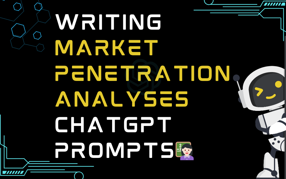 Writing market penetration analyses ChatGPT Prompts